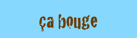 ça bouge 